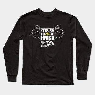 Strong To The Finish Long Sleeve T-Shirt